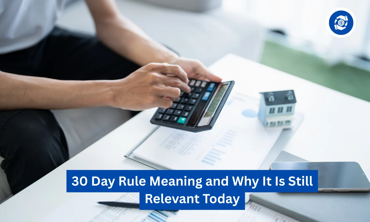 30 Day Rule Meaning and Why It Is Still Relevant Today