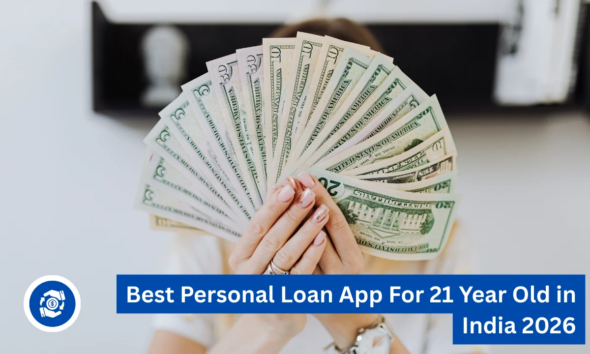 Best Personal Loan App For 21 Year Old in India 2026