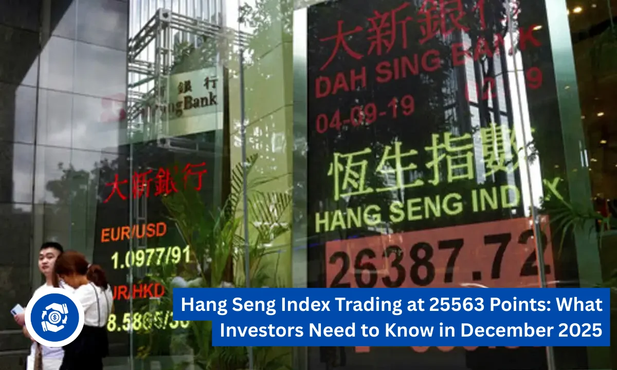 Hang Seng Index Trading at 25563 Points: What Investors Need to Know in December 2025