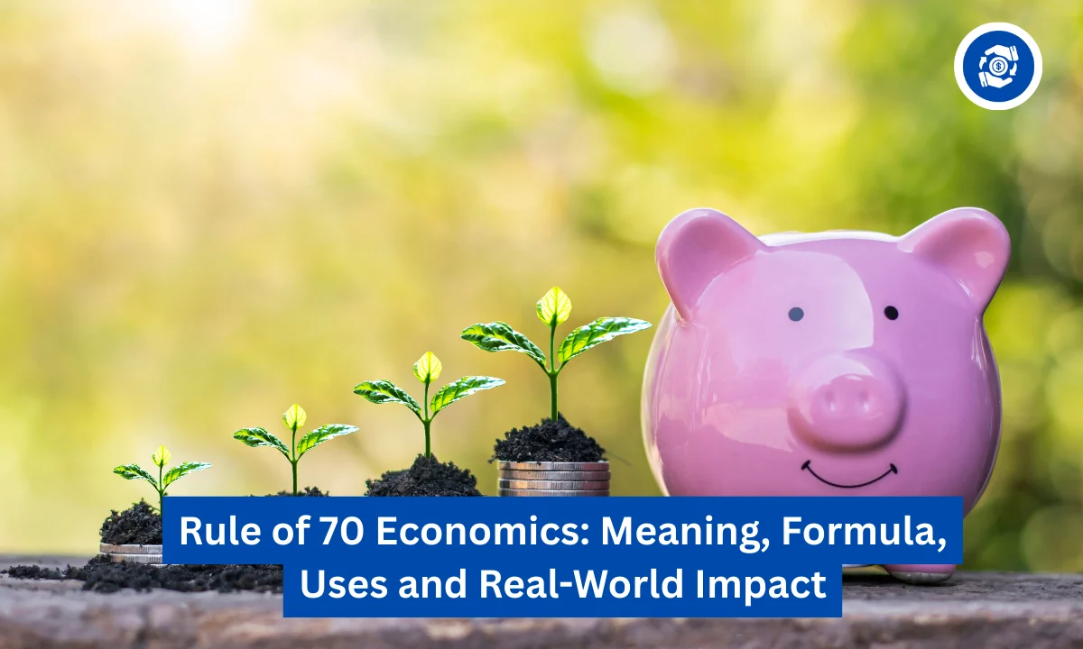 Rule of 70 Economics: Meaning, Formula, Uses and Real-World Impact