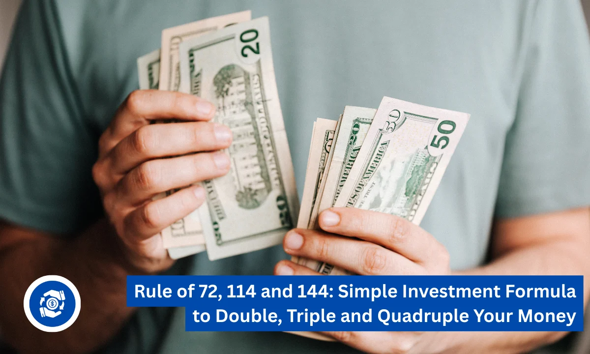 Rule of 72, 114 and 144: Simple Investment Formula to Double, Triple and Quadruple Your Money